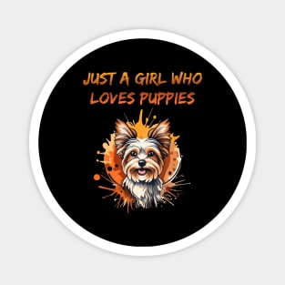 Just A girl who loves puppies Magnet